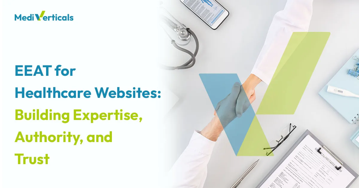 EEAT for Healthcare Websites: Building Expertise, Authority, and Trust